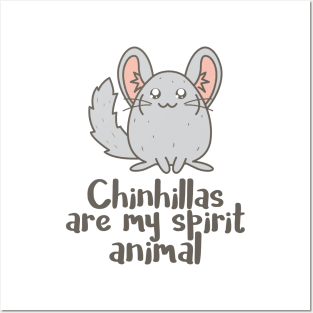 Chinchillas are my spirit animal Posters and Art